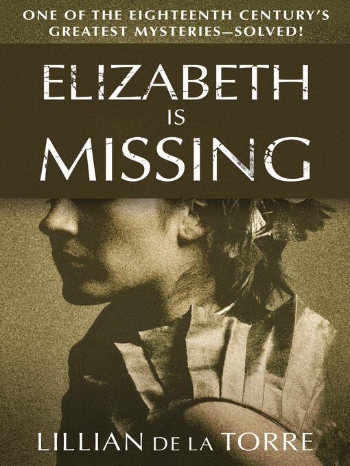 Title details for Elizabeth Is Missing by Lillian de la Torre - Available